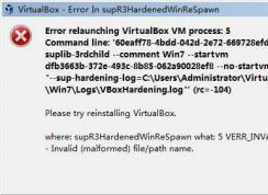 VirtualBox-Error In supR3HardenedWinResrawn如何解决